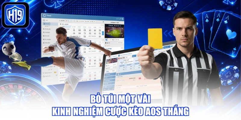 Bỏ túi một vài kinh nghiệm cược kèo aos thắng