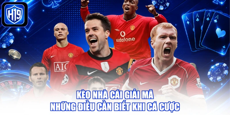 Kèo Nhà Cái Giải Mã - Những Điều Cần Biết Khi Cá Cược