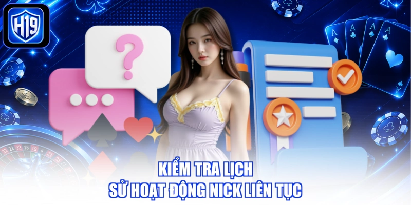 Kiểm tra lịch sử hoạt động nick liên tục