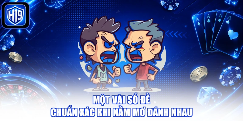 Một vài số đề chuẩn xác khi nằm mơ đánh nhau
