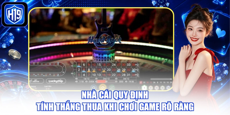 Nhà cái quy định tính thắng thua khi chơi game rõ ràng