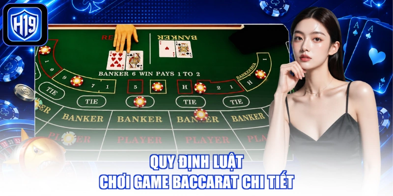 Quy định luật chơi game Baccarat chi tiết