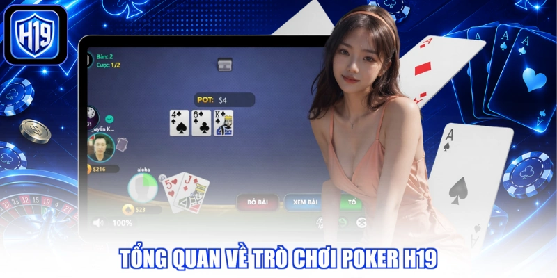 Tổng quan về trò chơi Poker H19