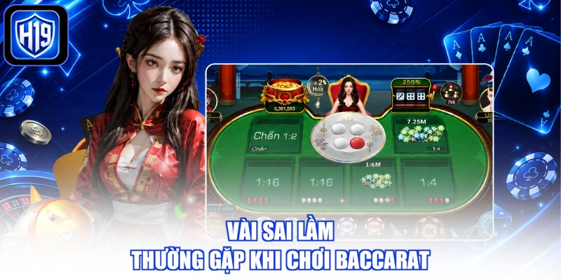 Vài sai lầm thường gặp khi chơi Baccarat